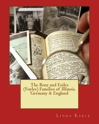 The Benz and Foiles (Foyles) Families of Illinois, Germany & England