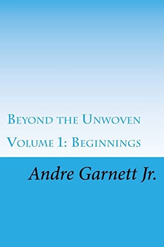 Beyond the Unwoven Beginnings