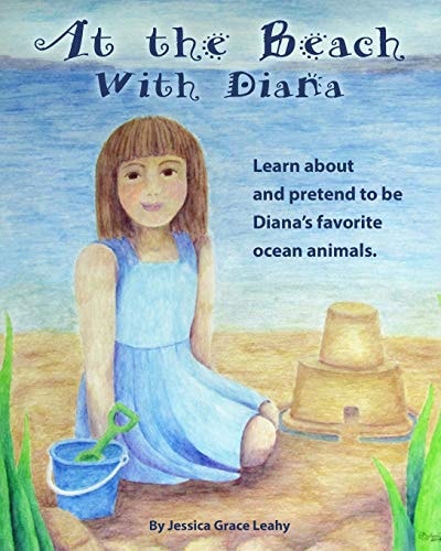 At the Beach with Diana Imagine Being 12 Ocean Animals