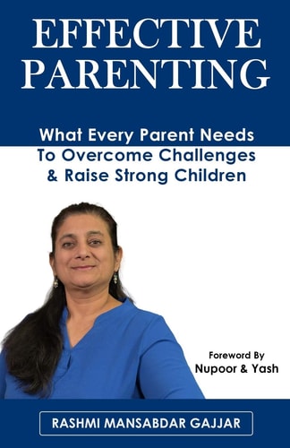 Effective Parenting What Every Parent Needs To Overcome Challenges & Raise Strong Children