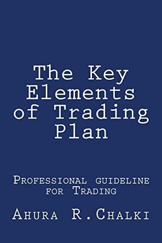 The Key Elements of Trading Plan Professional Guide Line for Trading