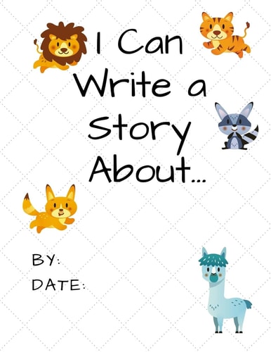 I Can Write a Story About... Animals