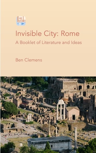 Invisible City: Rome A Booklet of Literature and Ideas