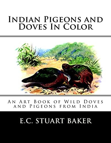 Indian Pigeons and Doves In Color An Art Book of Wild Doves and Pigeons from India