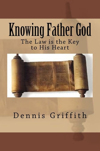 Knowing Father God The Law Is the Key to His Heart