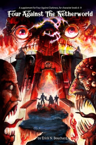 Four Against the Netherworld A Supplement for Four Against Darkness, for Character Levels 6-9