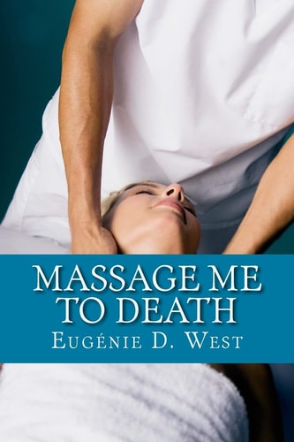 Massage Me to Death A Day Spa Murder