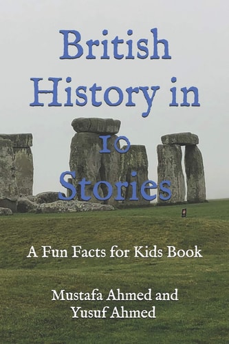British History in 10 Stories A Fun Facts for Kids Book
