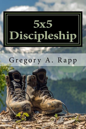 5x5 Discipleship A Field Manual for Following Jesus