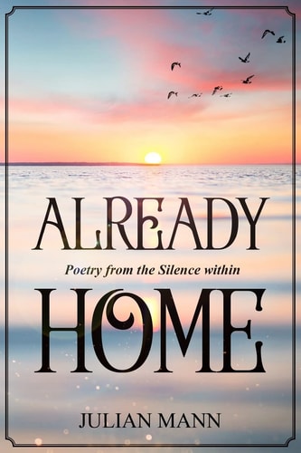 Already Home Poetry from the Silence Within