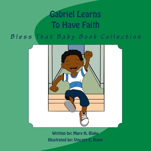 Gabriel Learns To Have Faith Bless That Baby Book Collection