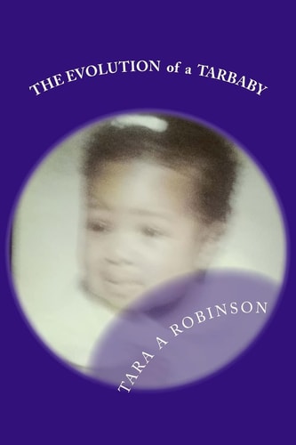The EVOLUTION of a TAR BABY Poetry and Random Thought