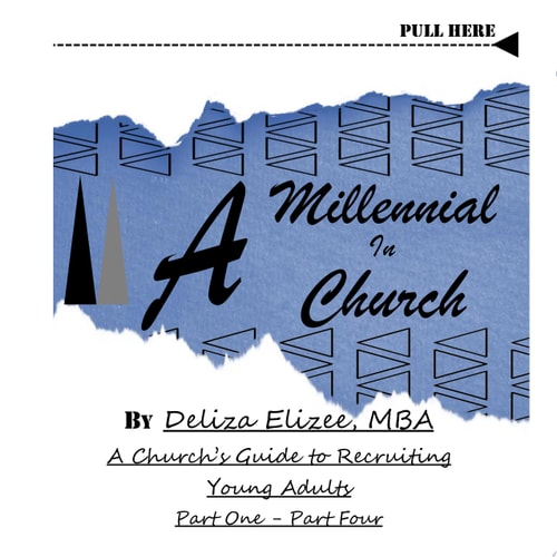 A Millennial In Church A Church’s Guide to Recruiting Young Adults Part One - Part Four
