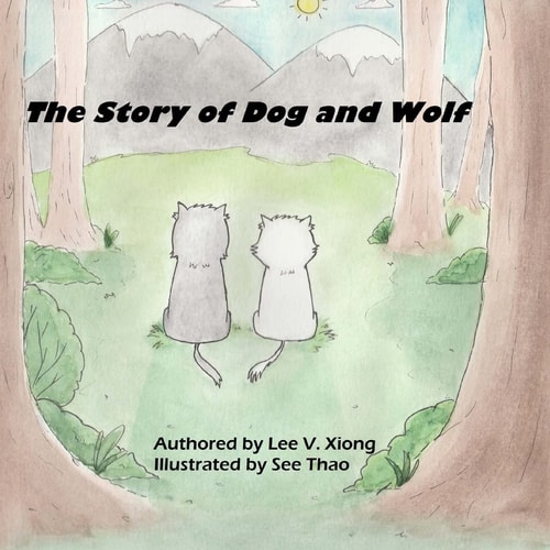 The Story of Dog and Wolf A Hmong Folktale