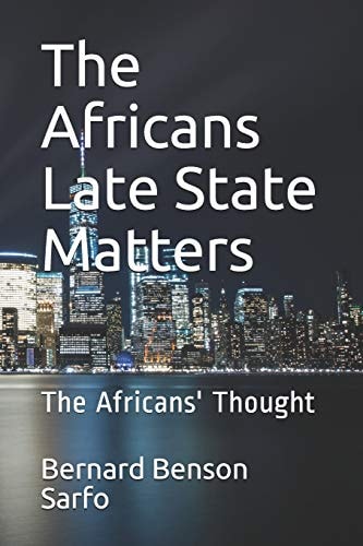The Africans Late State Matters The Africans' Thought
