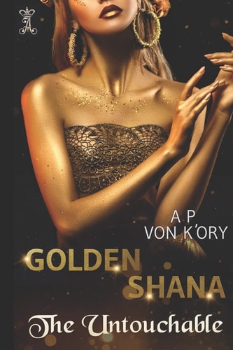 GOLDEN SHANA THE UNTOUCHABLE