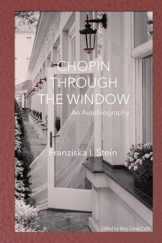 Chopin Through the Window An Autobiography
