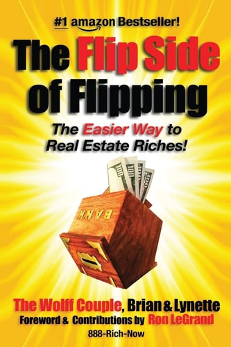 The Flip Side Of Flipping The Easier Way To Real Estate Riches