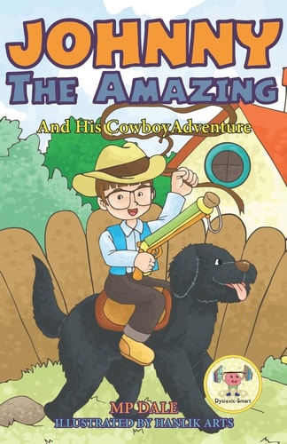 Johnny the Amazing and His Cowboy Adventure (Dyslexia-Smart)