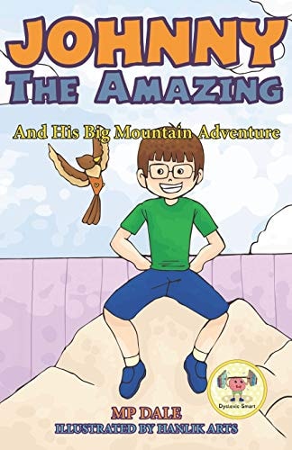 Johnny the Amazing and His Big Mountain Adventure (Dyslexia-Smart)
