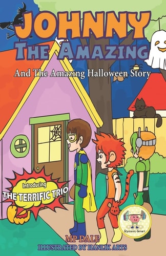 Johnny the Amazing and The Amazing Halloween Story (Dyslexia-Smart)