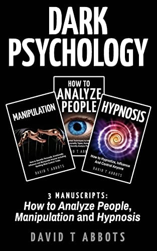 Dark Psychology 3 Manuscripts How to Analyze People, Manipulation and Hypnosis