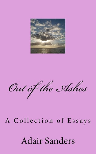 Out of the Ashes A Collection of Essays