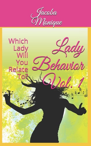 Lady Behavior Vol. 1 Which Lady Will You Relate To?