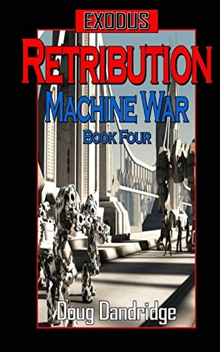 Exodus Machine War: Book 4: Retribution