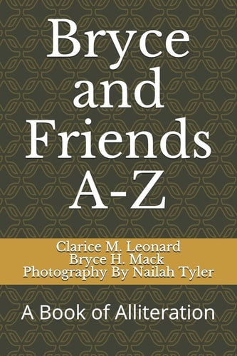 Bryce and Friends A-Z A Book of Alliteration