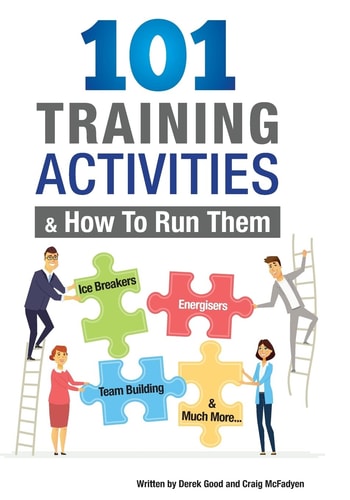 101 Training Activities and How to Run Them (B&w) Icebreakers, Energizers and Training Activities