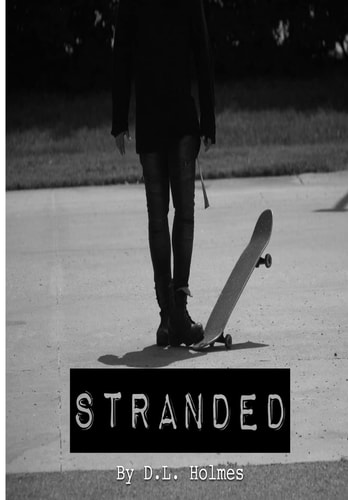 Stranded A Collection and Visual Work Up of the Writing of D. L. Holmes