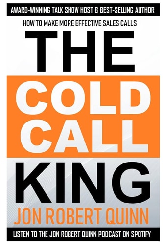 The Cold Call King How to Make More Effective Sales Calls