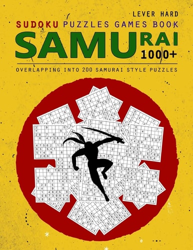 Samurai Sudoku 1000 Puzzle Book, Overlapping Into 200 Samurai Style Puzzles, Travel Game, Lever Hard Sudoku, Volume 16