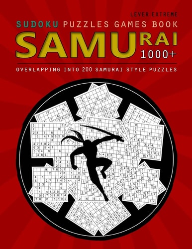 Samurai Sudoku Samurai Sudoku: 1000 Puzzle Book, Overlapping Into 200 Samurai Style Puzzles, Travel Game, Lever Extreme Sudoku, Volume 18