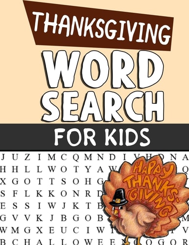 Thanksgiving Word Search For Kids Word Search Puzzle Book For Kids Adults and Seniors - Perfect Gift For Thanksgiving Day - Exercise Your Brain And Fill Your Heart With Gratitude
