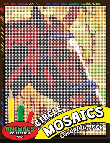 Circle Mosaics Coloring Book 4 Cute Animals Coloring Pages Color by Number Puzzle for Adults