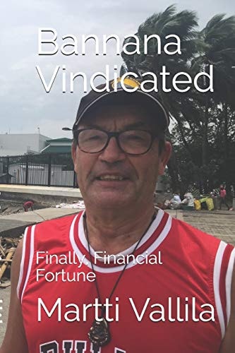 Bannana Vindicated Finally, Financial Fortune