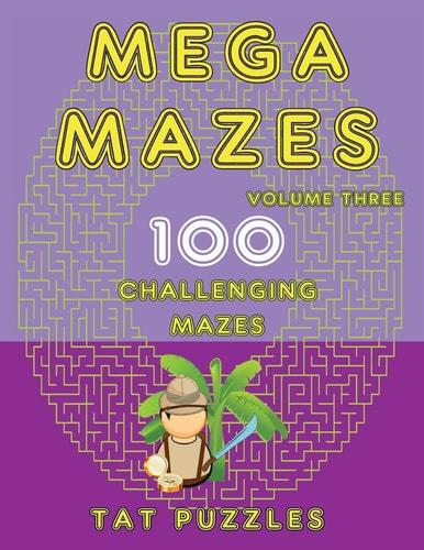 Mega Mazes 100 Challenging Mazes