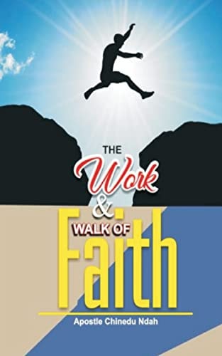 The Work and Walk of Faith The Mega-Faith Book