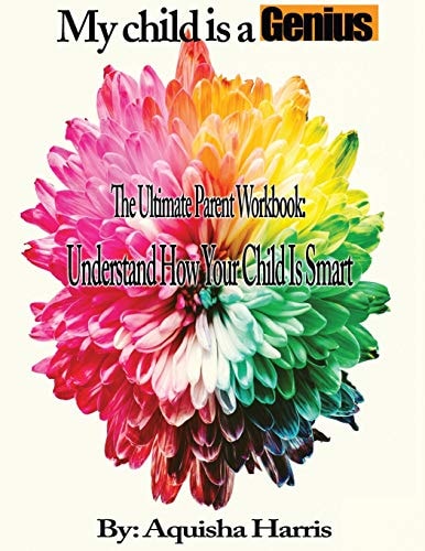 My Child Is a Genius The Ultimate Parent Workbook
