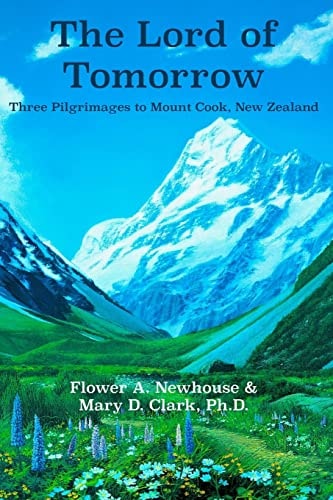 The Lord of Tomorrow Three Pilgrimages to Mt. Cook, New Zealand