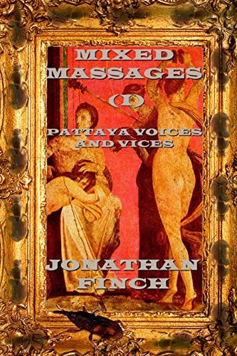 Mixed Massages (stories, Essays and Articles about Pattaya, Thailand, and Expat Life)