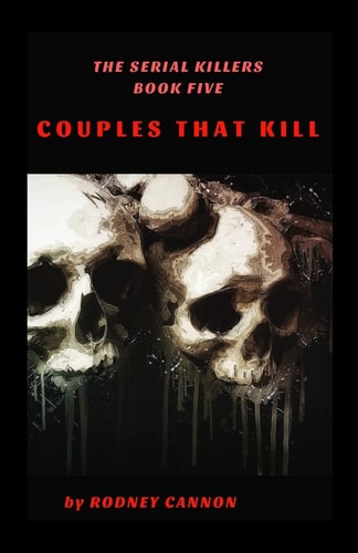 The Serial Killers Couples That Kill