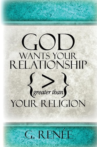 God Wants Your Relationship Greater Than Your Religion Dismantling Traditions Of Men, Partnering with God's Spirit To Win
