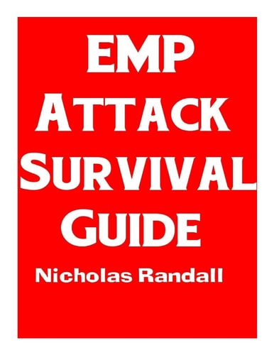 EMP Attack Survival Guide The Ultimate Beginner's Guide On How To Prepare For and Outlast An Electromagnetic Pulse Attack That Takes Down The U.S. Power Grid