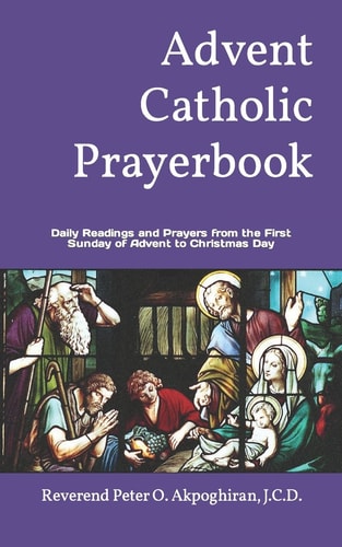 Advent Catholic Prayerbook Daily Readings and Prayers from the First Sunday of Advent to Christmas Day