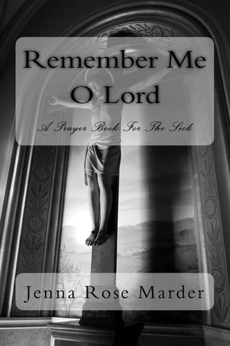 Remember Me O Lord A Prayer Book For The Sick