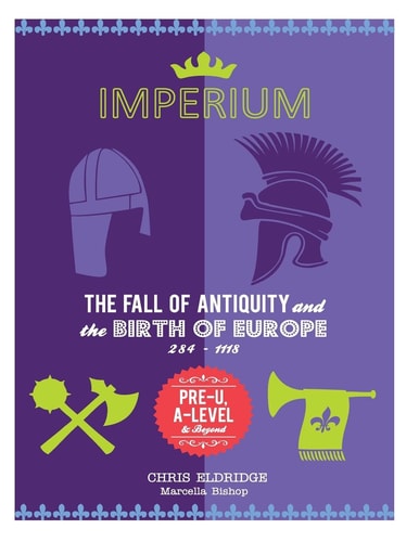 Imperium The Fall of Antiquity and the Birth of Europe 284-1118