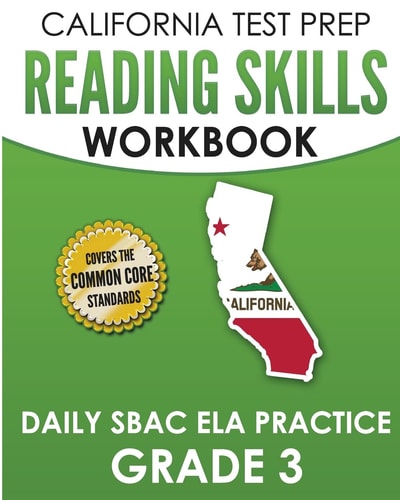 CALIFORNIA TEST PREP Reading Skills Workbook Daily SBAC ELA Practice Grade 3 Preparation for the Smarter Balanced Assessments
